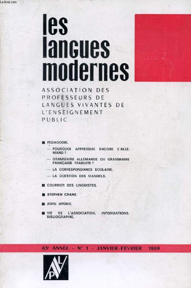 LES LANGUES MODERNES, 63e ANNEE, N 1, JAN.-FEV. 1969 (Sommaire: PEDAGOGIE. - POURQUOI APPRENDRE ENCORE L'ALLEMAND ? - GRAMMAIRE ALLEMANDE OU GRAMMAIRE FRANAISE TRADUITE? - LA CORRESPONDANCE SCOLAIRE. - LA QUESTION DES MANUELS...)