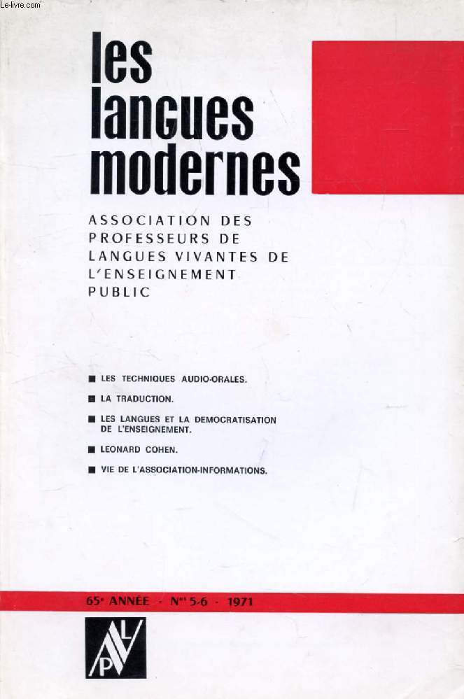 LES LANGUES MODERNES, 65e ANNEE, N 5-6, 1971 (Sommaire: LES TECHNIQUES AUDIO-ORALES. LA TRADUCTION. LES LANGUES ET LA DEMOCRATISATION DE L'ENSEIGNEMENT. LEONARD COHEN. VIE DE L'ASSOCIATION. INFORMATIONS.)