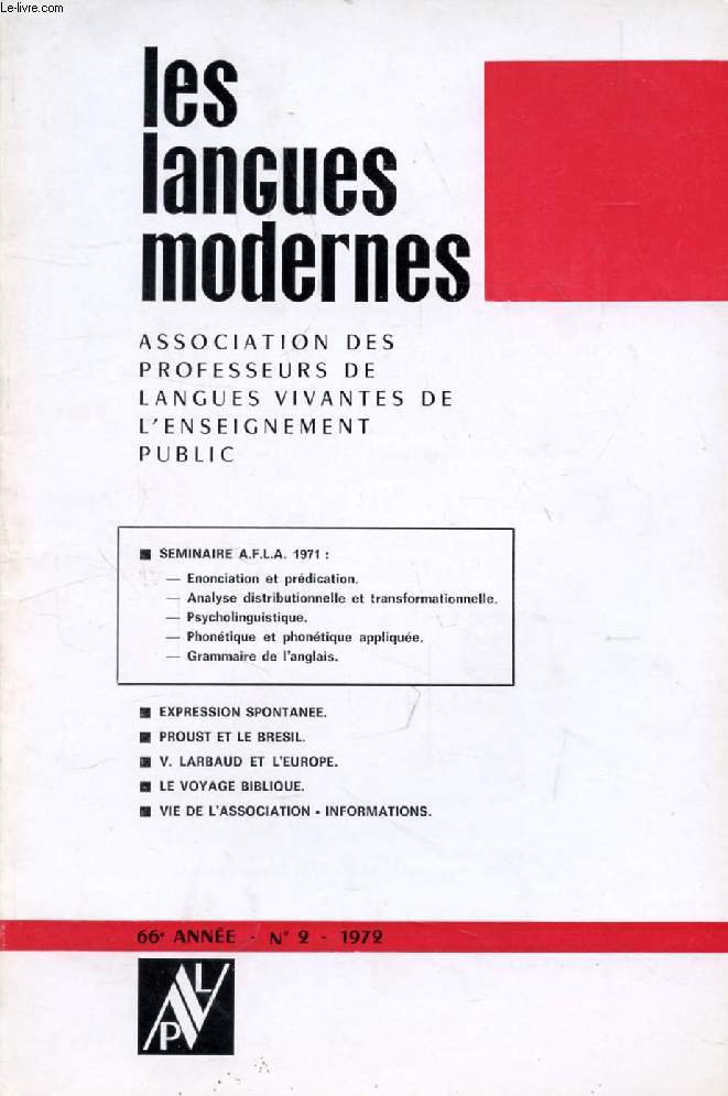 LES LANGUES MODERNES, 66e ANNEE, N 2, 1972 (Sommaire: SEMINAIRE A.F.L.A. 1971 : - Enonciation et prdication. - Analyse distributionneile et transformationnelle. - Psycholinguistique. - Phontique et phontique applique. - Grammaire de l'anglais...)