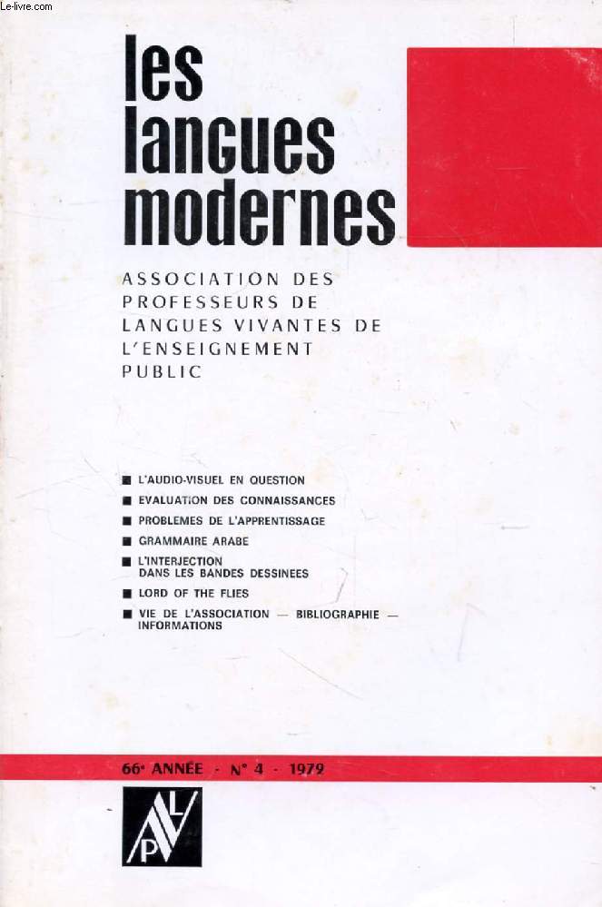 LES LANGUES MODERNES, 66e ANNEE, N 4, 1972 (Sommaire: L'AUDIO-VISUEL EN QUESTION. EVALUATION DES CONNAISSANCES. PROBLEMES DE L'APPRENTISSAGE. GRAMMAIRE ARABE. L'INTERJECTION DANS LES BANDES DESSINEES. LORD OF THE FLIES...)