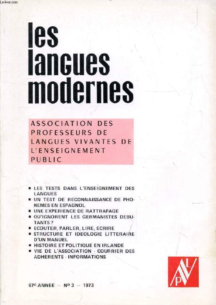 LES LANGUES MODERNES, 67e ANNEE, N 3, 1973 (Sommaire: LES TESTS DANS L'ENSEIGNEMENT DES LANGUES. UN TEST DE RECONNAISSANCE DE PHONEMES EN ESPAGNOL. UNE EXPERIENCE DE RATTRAPAGE QU'IGNORENT LES GERMANISTES DEBUTANTS ? ...)