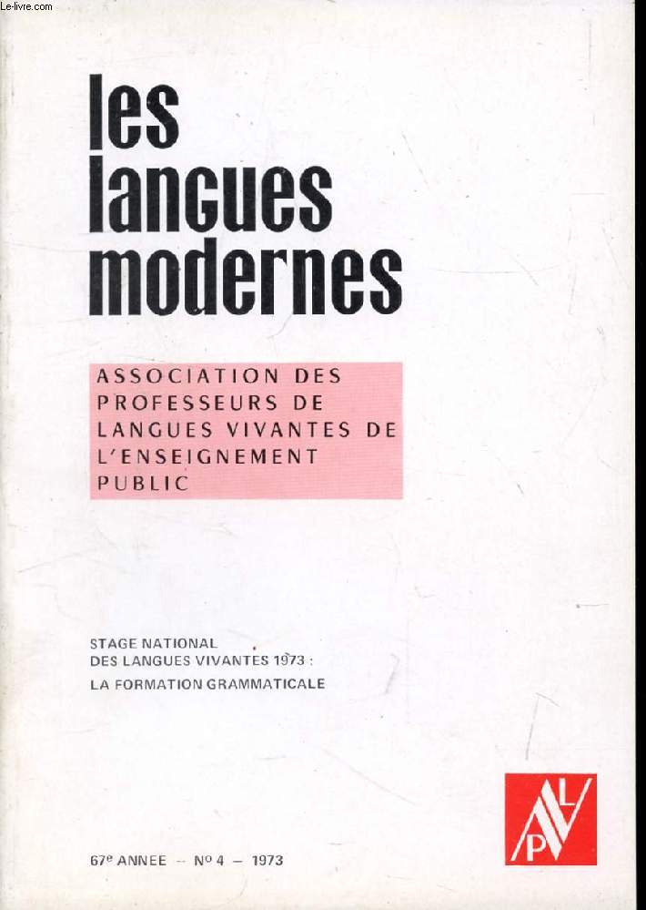 LES LANGUES MODERNES, 67e ANNEE, N 4, 1973 (Sommaire: STAGE NATIONAL DES LANGUES VIVANTES 1973. LA FORMATION GRAMMATICALE.)