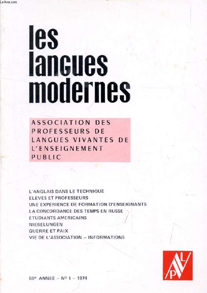 LES LANGUES MODERNES, 68e ANNEE, N 1, 1974 (Sommaire: L'ANGLAIS DANS LE TECHNIQUE. ELEVES ET PROFESSEURS. UNE EXPERIENCE DE FORMATION D'ENSEIGNANTS. LA CONCORDANCE DES TEMPS EN RUSSE. ETUDIANTS AMERICAINS. NIEBELUNGEN. GUERRE ET PAIX...)