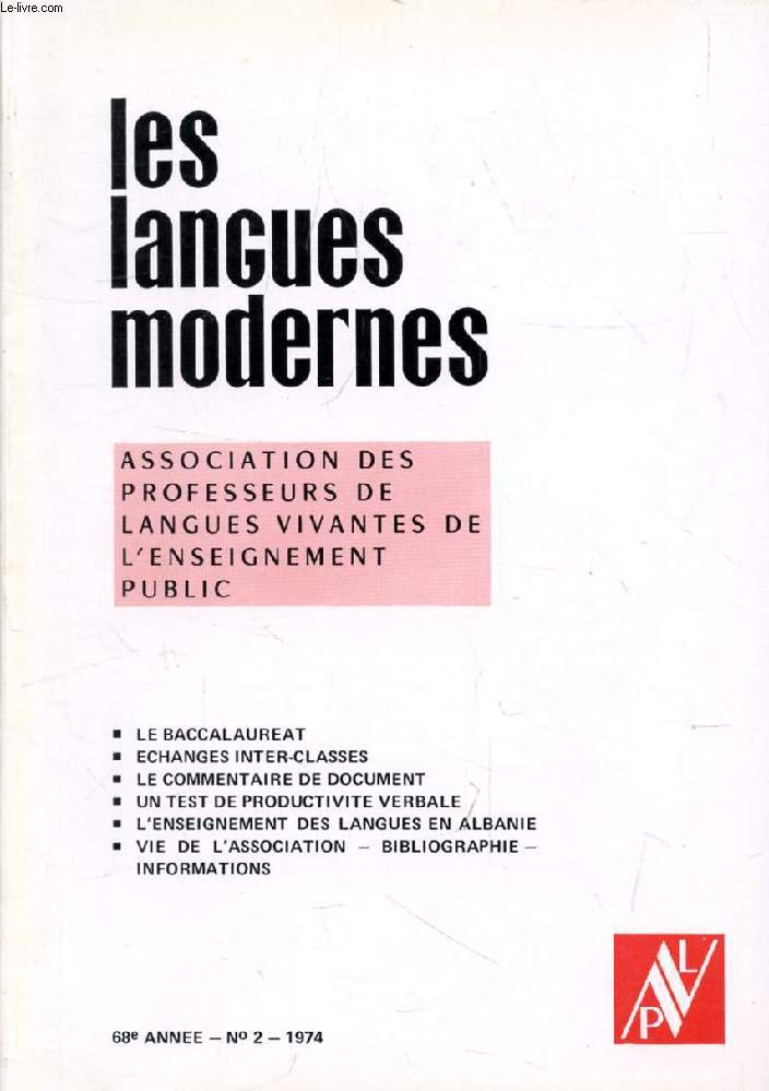 LES LANGUES MODERNES, 68e ANNEE, N 2, 1974 (Sommaire: LE BACCALAUREAT. ECHANGES INTER CLASSES. LE COMMENTAIRE DE DOCUMENT. UN TEST DE PRODUCTIVITE VERBALE. L'ENSEIGNEMENT DES LANGUES EN ALBANIE. VIE DE L'ASSOCIATION. BIBLIOGRAPHIE. INFORMATIONS.)