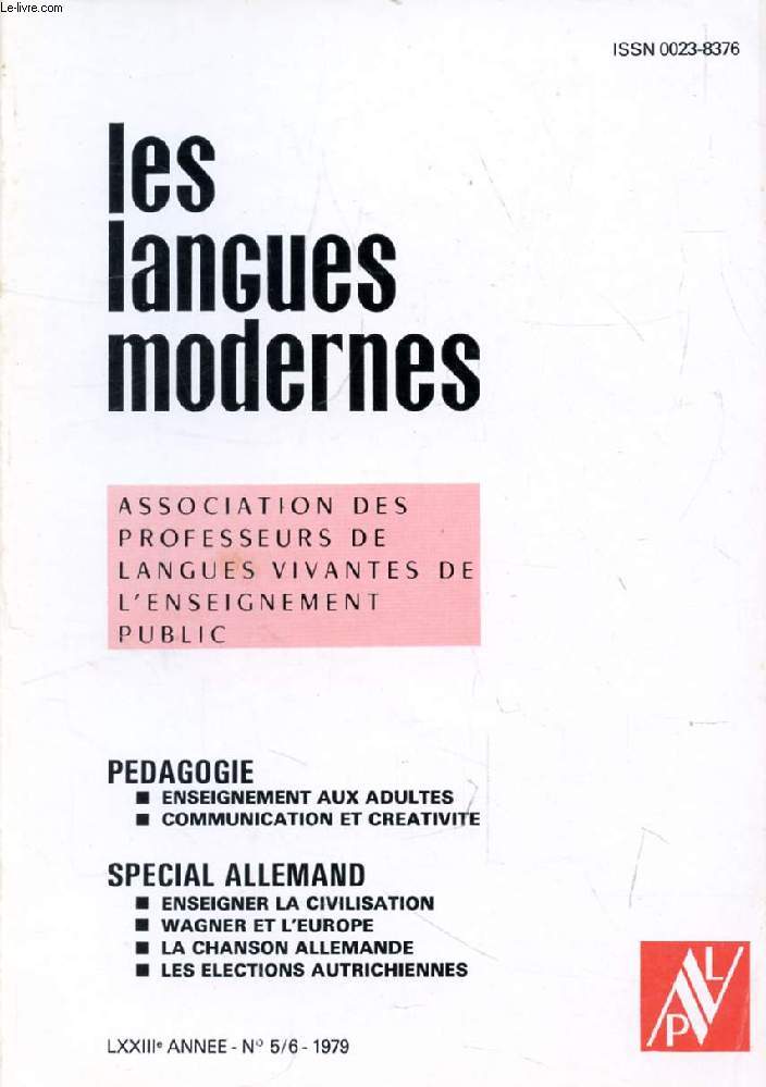 LES LANGUES MODERNES, 73e ANNEE, N 5-6, 1979 (Sommaire: PEDAGOGIE. ENSEIGNEMENT AUX ADULTES. COMMUNICATION ET CREATIVITE. SPECIAL ALLEMAND. ENSEIGNER LA CIVILISATION. WAGNER ET L'EUROPE. LA CHANSON ALLEMANDE. LES ELECTIONS AUTRICHIENNES.)