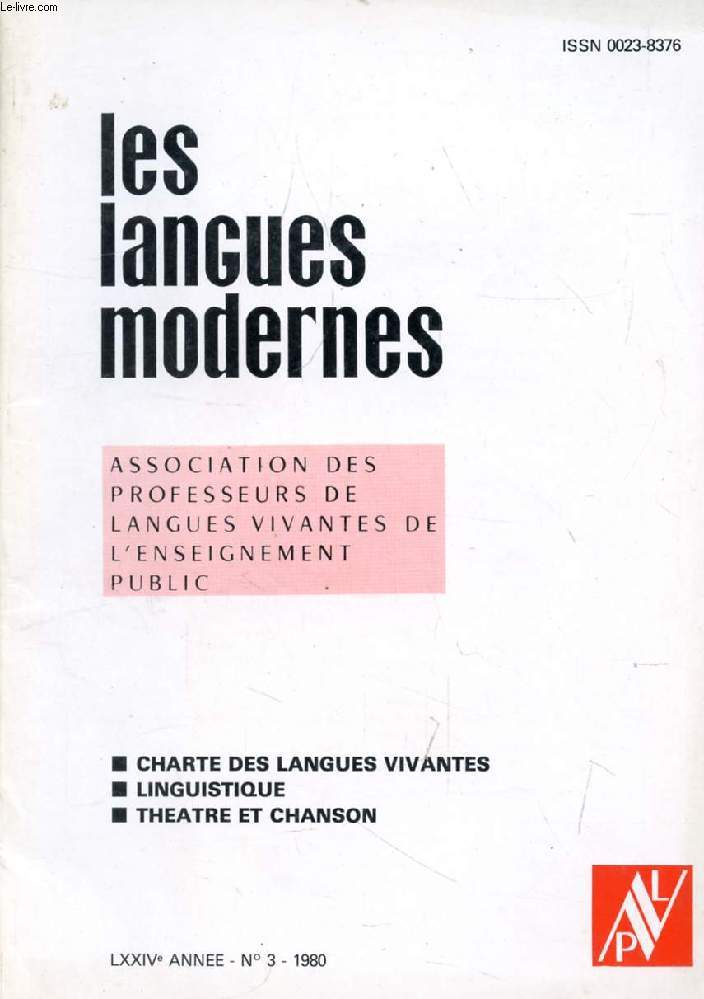 LES LANGUES MODERNES, 74e ANNEE, N 3, 1980 (Sommaire: CHARTE DES LANGUES VIVANTES. LINGUISTIQUE. THEATRE ET CHANSON.)