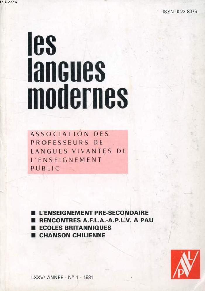 LES LANGUES MODERNES, 75e ANNEE, N 1, 1981 (Sommaire: L'ENSEIGNEMENT PRE-SECONDAIRE. RENCONTRES A.F.L.A.-A.P.L.V. A PAU. ECOLES BRITANNIQUES. CHANSON CHILIENNE.)