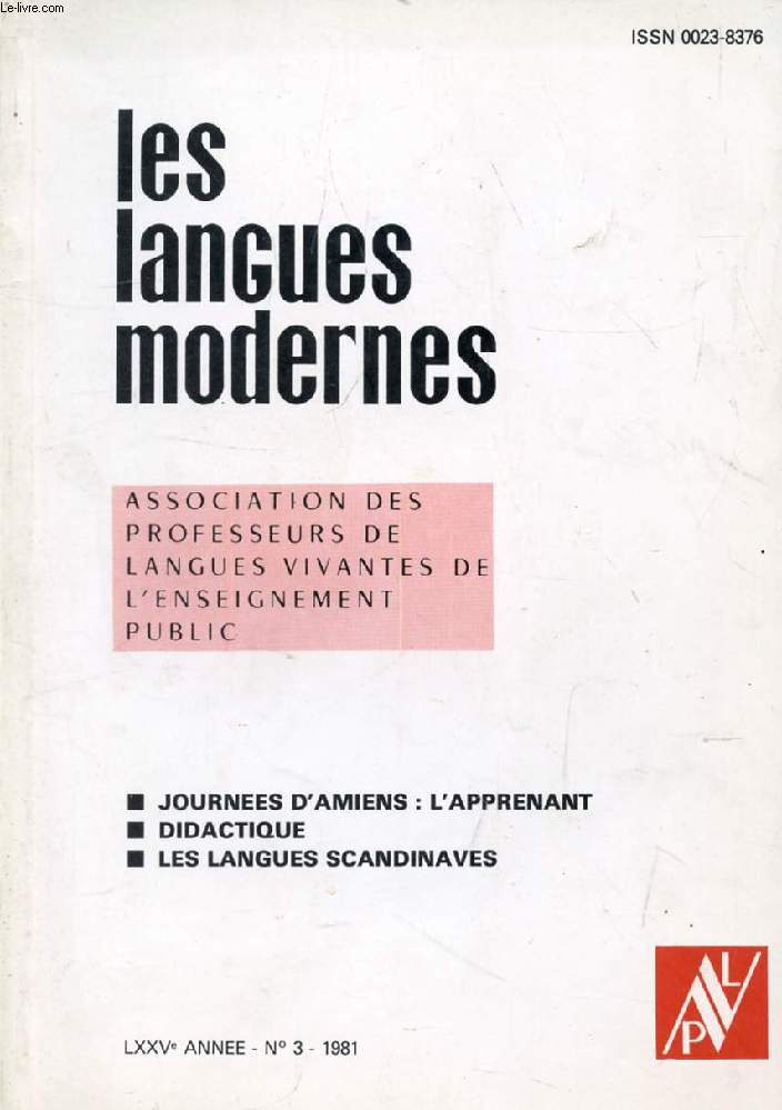 LES LANGUES MODERNES, 75e ANNEE, N 3, 1981 (Sommaire: JOURNEES D'AMIENS: L'APPRENANT. DIDACTIQUE. LES LANGUES SCANDINAVES.)