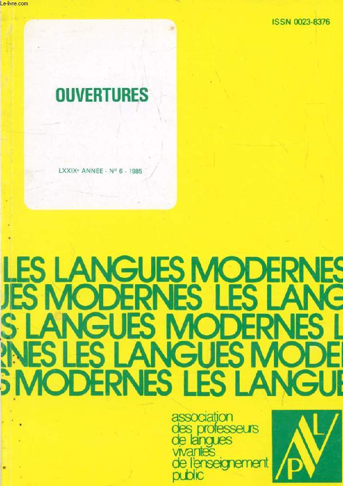 LES LANGUES MODERNES, 79e ANNEE, N 6, 1985 (Sommaire: E. HAWKINS : Awareness of Language : la rflexion sur les langues dans les coles en Grande-Bretagne. K. GERTH : L'enseignement international et bilingue dans l'Acadmie de Lille : approches...)