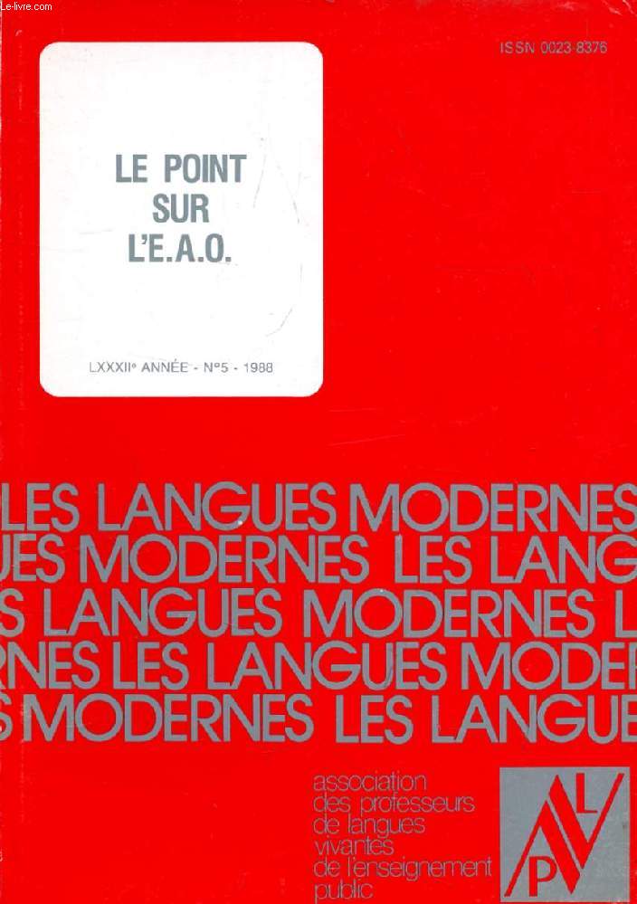 LES LANGUES MODERNES, 82e ANNEE, N 5, 1988 (Sommaire: Le point sur l'E.A.O. E. BRODIN et F. GOULLIER : L'informatique : un outil efficace pour l'enseignement des langues ? B. PIGUET : Des outils pour tous et pour tout ? A. LAPLACE : Traitement de...)