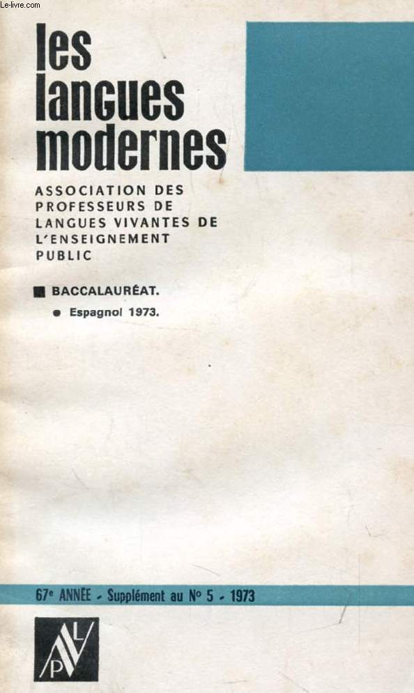 LES LANGUES MODERNES, 67e ANNEE, SUPPLEMENT AU N 5, 1973, BACCALAUREAT, ESPAGNOL 1973