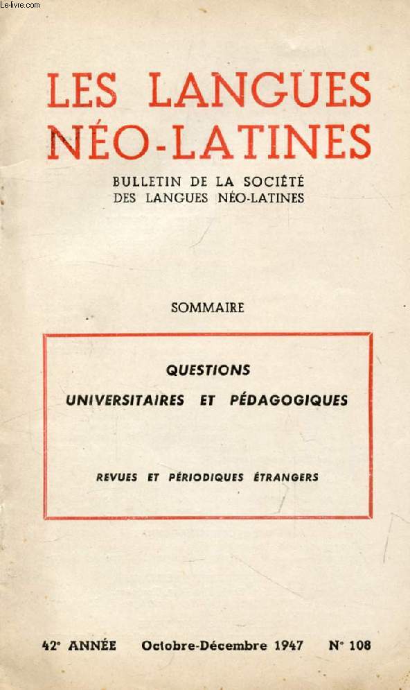 LES LANGUES NEO-LATINES, 42e ANNEE, N 106-107, OCT.-DEC. 1947 (Sommaire: QUESTIONS UNIVERSITAIRES ET PEDAGOGIQUES. REVUES ET PERIODIQUES ETRANGERS.)