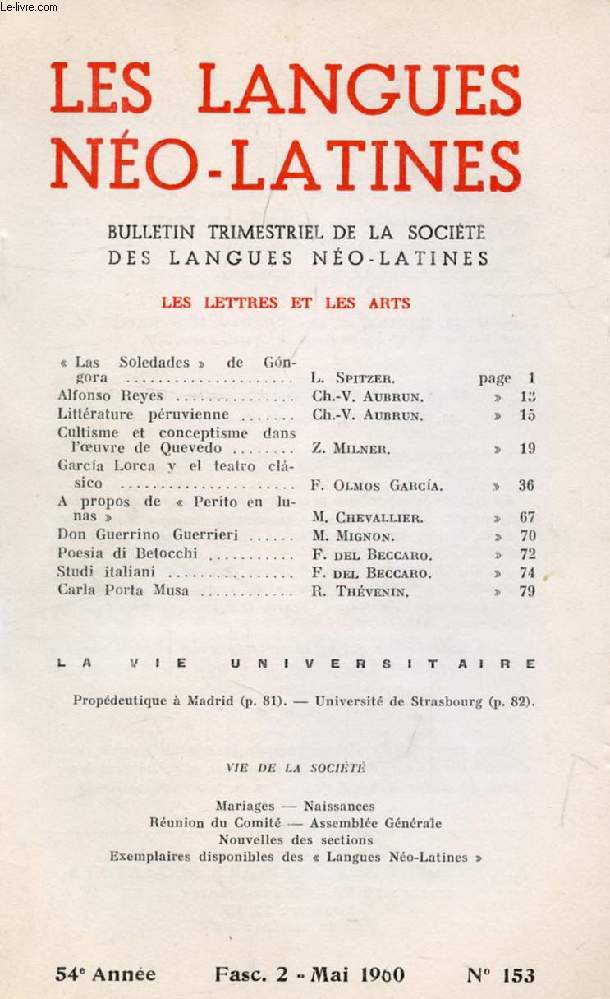 LES LANGUES NEO-LATINES, 54e ANNEE, N 153, 1960 (Sommaire: LES LETTRES ET LES ARTS.  Las Soledades  de Gongora, L. Spitzer. Alfonso Reyes, Ch.-V. Aubrun. Littrature pruvienne, Gh.-V. Aubrun. Cultisme et conceptisme dans l'oeuvre de Quevedo...)