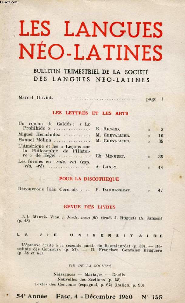 LES LANGUES NEO-LATINES, 54e ANNEE, N 155, 1960 (Sommaire: LES LETTRES ET LES ARTS. Un roman de Galdos : Lo Prohibido , R. Ricard. Miguel Hernandez, M. Chevallier. Manuel Molina, M. Chevallier. L'Amrique et les  Leons sur la Philosophie de...)