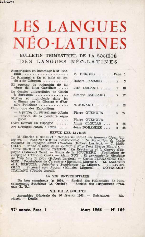 LES LANGUES NEO-LATINES, 57e ANNEE, N 164, 1963 (Sommaire: Souscription en hommage  M. Sarrailh, F. BERGES. Le Romance  En el baile del ejido  de Gongora, Robert JAMMES. El proceso de redaccion de las obras del Inca Garcilaso, Jos DURAND...)