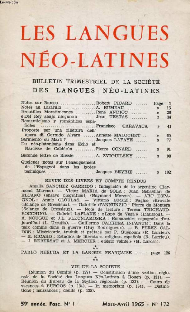 LES LANGUES NEO-LATINES, 59e ANNEE, N 172, 1965 (Sommaire: Notes sur Berceo, Robert PICARD. Notes au Lazarillo, A. RUMEAU. Broutilles Moratiniennes, Ren ANDIOC.  Del Rey abajo ninguno , Jean TESTAS. Romanticismo y romanticos espaoles...)