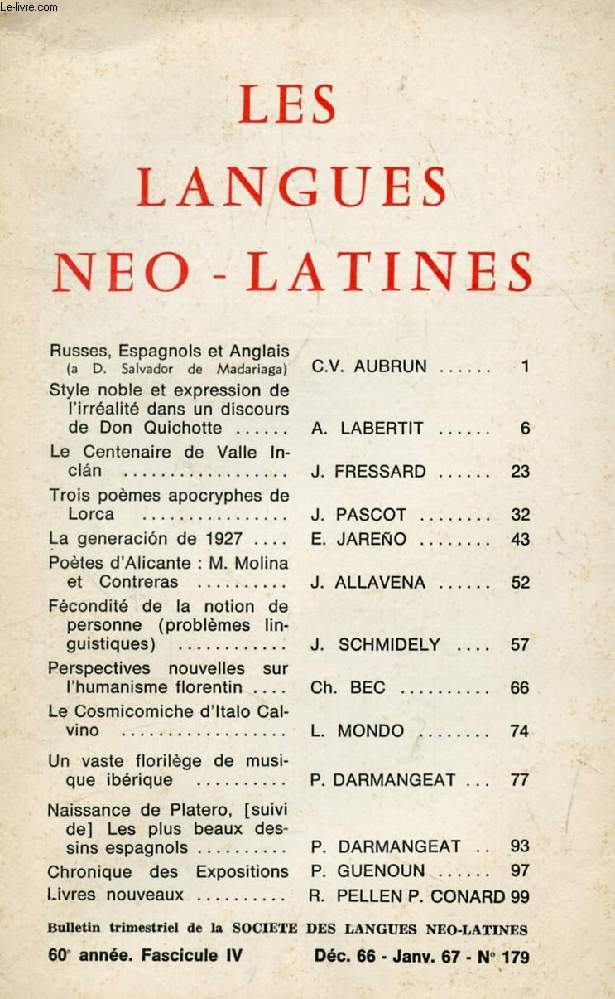 LES LANGUES NEO-LATINES, 60e ANNEE, N 179, 1966-1967 (Sommaire: Russes, Espagnols et Anglais (a D. Salvador de Madariaga), C.V. AUBRUN. Style noble et expression de l'irralit dans un discours de Don Quichotte, A. LABERTIT. Le Centenaire de Valle...)