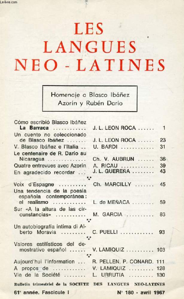 LES LANGUES NEO-LATINES, 61e ANNEE, N 180, 1967 (Sommaire: Cmo escribi Blasco Ibez La Barraca, J.L. LEON ROCA. Un cuento no coleccionado de Blasco Ibez, J.L. LEON ROCA. V. Blasco Ibez e l'Italia, U. BARDI. Le centenaire de R. Daro au Nicaragua)