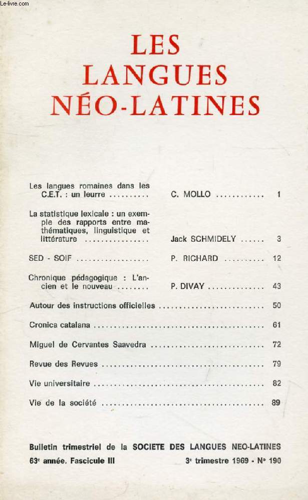 LES LANGUES NEO-LATINES, 63e ANNEE, N 190, 1969 (Sommaire: Les langues romaines dans les C.E.T. : un leurre, C. MOLLO. La statistique lexicale : un exemple des rapports entre mathmatiques, linguistique et littrature, Jack SCHMIDELY. SED - SOIF...)