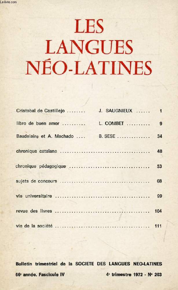 LES LANGUES NEO-LATINES, 66e ANNEE, N 203, 1972 (Sommaire: Cristbal de Castillejo, J. SAUGNIEUX. Libro de buen amor, L. COMBET. Baudelaire et A. Machado, B. SESE. Chronique catalane...)
