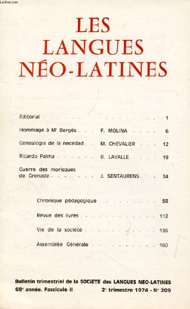 LES LANGUES NEO-LATINES, 68e ANNEE, N 209, 1974 (Sommaire: Hommage  Mr Bergs, F. MOLINA. Genealoga de la necedad, M. CHEVALIER. Ricardo Palma, B. LAVALLE. Guerre des morisques de Grenade, J. SENTAURENS...)
