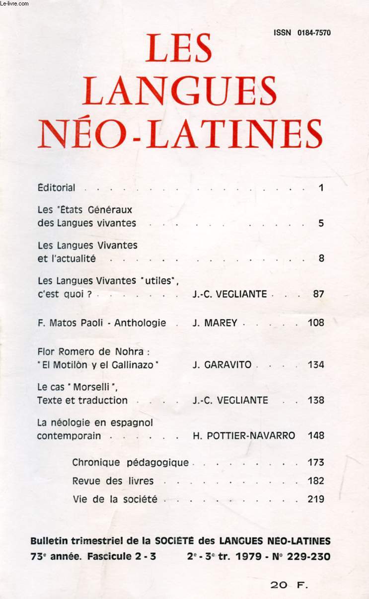 LES LANGUES NEO-LATINES, 73e ANNEE, N 229-230, 1979 (Sommaire: Les Etats Gnraux des Langues vivantes. Les Langues Vivantes et l'actualit. Les Langues Vivantes 'utiles', C'est quoi ? J.-C. VEGLIANTE. F. Matos Paoli - Anthologie, J. MAREY...)