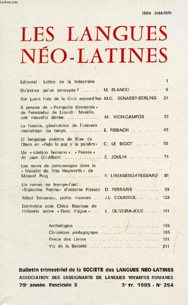 LES LANGUES NEO-LATINES, 79e ANNEE, N 254, 1985 (Sommaire: Qu'est-ce qu'un concepto ?, M. BLANCO. Sor juana Ins de la Cruz aujourd'hui, M.C. BENASSY-BERLING. A propos de  Periquillo Sarniento  de Fernndez de Lizardi : Manille, une nouvelle donne...)