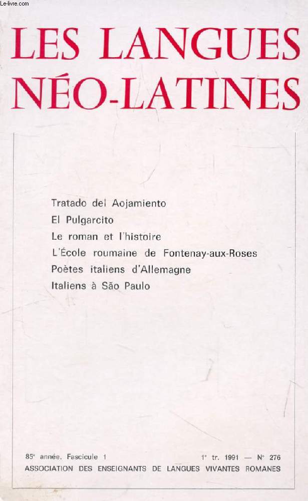 LES LANGUES NEO-LATINES, 85e ANNEE, N 276, 1991 (Sommaire: Le tratado del aojamiento de Enrique de Villena, J. TCHALIAN. La dissolution de lordre social  travers les personnages de el Pulgarcito, M. FRANCO. Le roman dans la tourmente de l'histoire...)