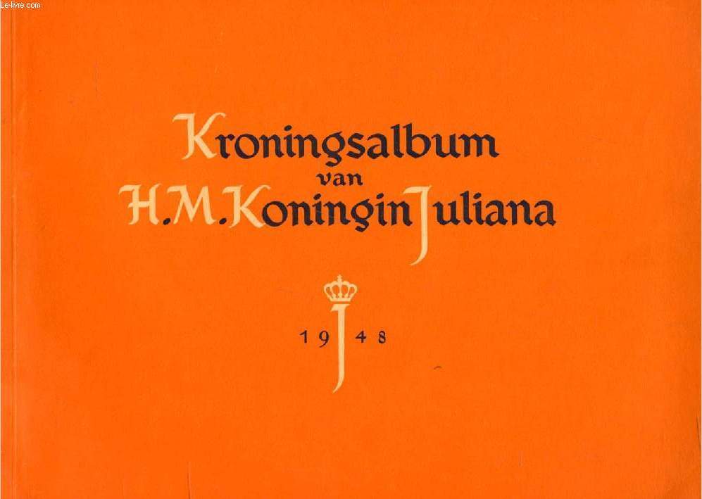 KRONINGSALBUM VAN H. M. KONINGIN JULIANA