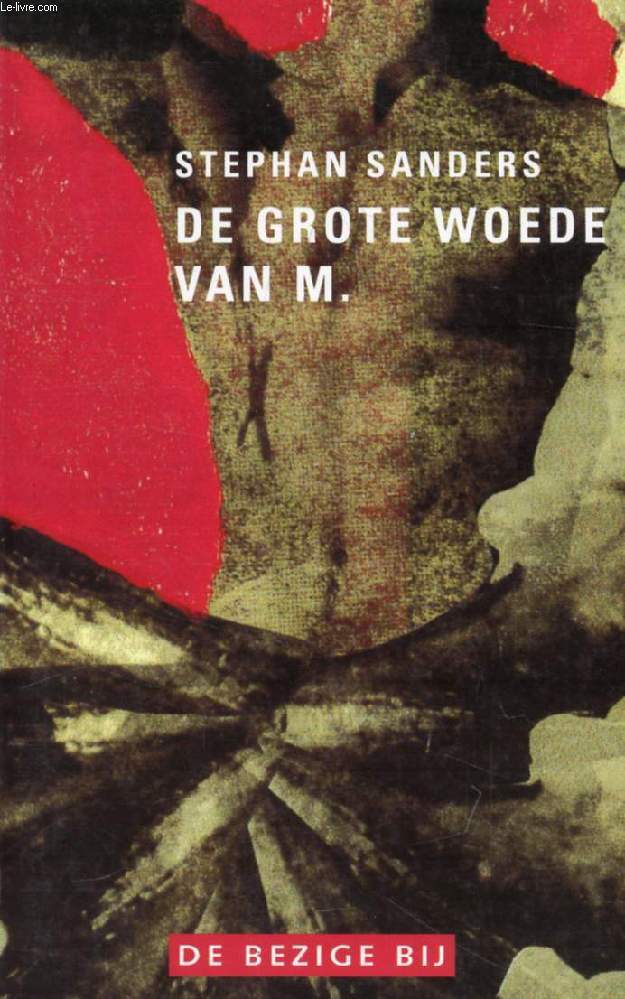 DE GROTE WOEDE VAN M.