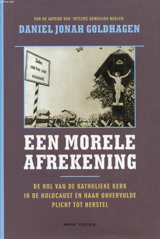 EEN MORELE AFREKENING, De Rol van de Katholieke Kerk in de Holocaust en haar Onvervulde Plicht tot Herstel