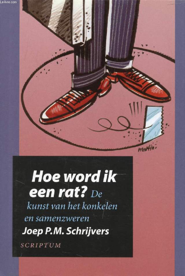 HOE WORD IK EEN RAT ?, DE KUNST VAN HET KONKELEN EN SAMENZWEREN