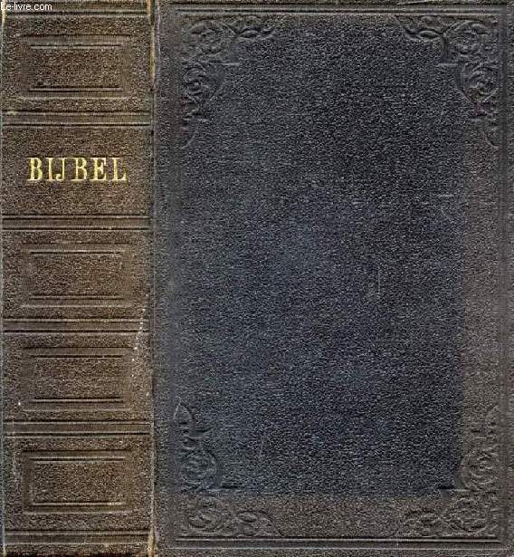 BIJBEL, DAT IS DE GANSCHE HEILIGE SCHRIFT, BEVATTENDE ALLE DE CANONIEKE BOEKEN DES OUDEN EN NIEUWEN TESTAMENTS