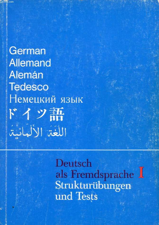 DEUTSCH ALS FREMDSPRACHE I, STRUKTURBUNGEN UND TESTS