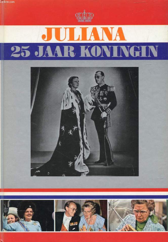 JULIANA, 25 JAAR KONINGIN