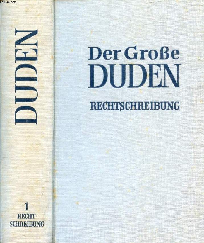 DER GROE DUDEN, 1, RECHTSCHREIBUNG DER DEUTSCHEN SPRACHE UND DER FREMDWRTER