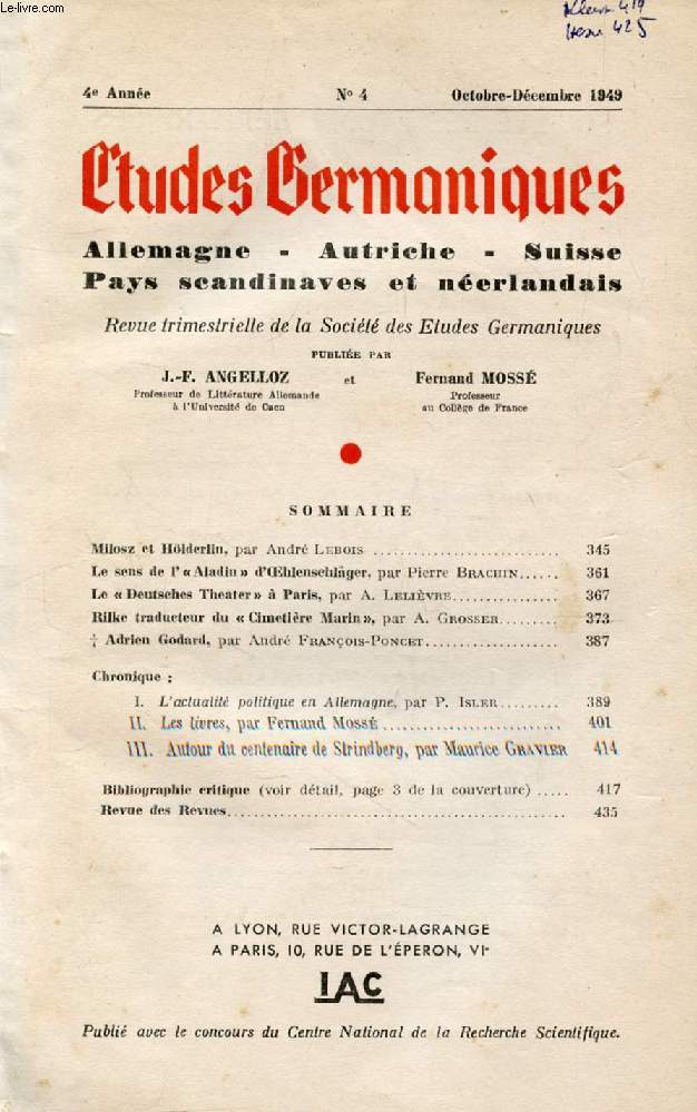 ETUDES GERMANIQUES, 4e ANNEE, N 16, OCT.-DEC. 1949, ALLEMAGNE, AUTRICHE, SUISSE, PAYS SCANDINAVES ET NEERLANDAIS (Sommaire: Milosz et Hlderlin, par Andr Lebois. Le sens de l' Aladin  d'Oehlenschlger, par Pierre Brachin. Le  Deutsches Theater ...)