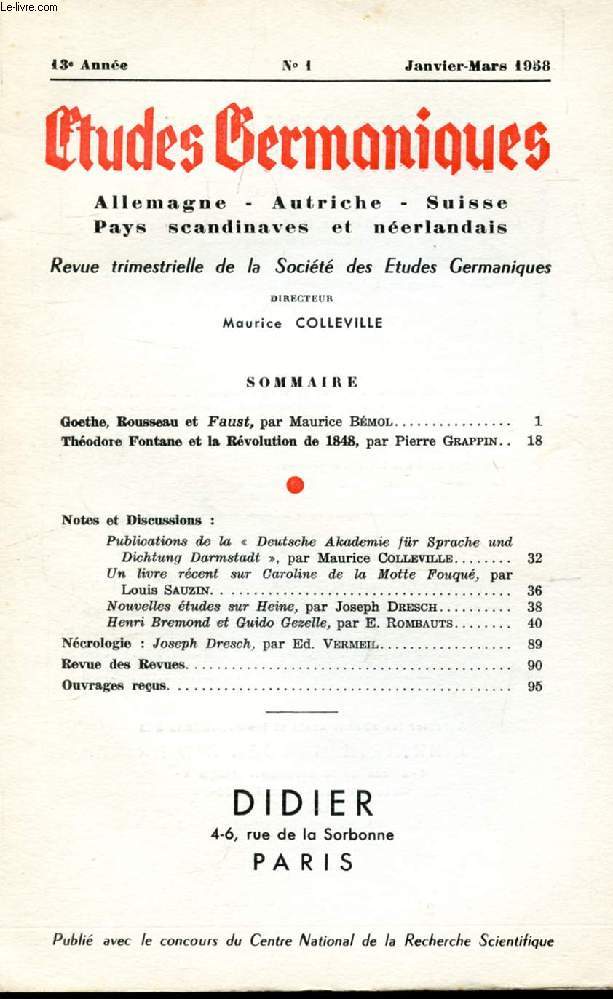 ETUDES GERMANIQUES, 13e ANNEE, N 49, JAN.-MARS 1958, ALLEMAGNE, AUTRICHE, SUISSE, PAYS SCANDINAVES ET NEERLANDAIS (Sommaire: Goethe, Rousseau et 