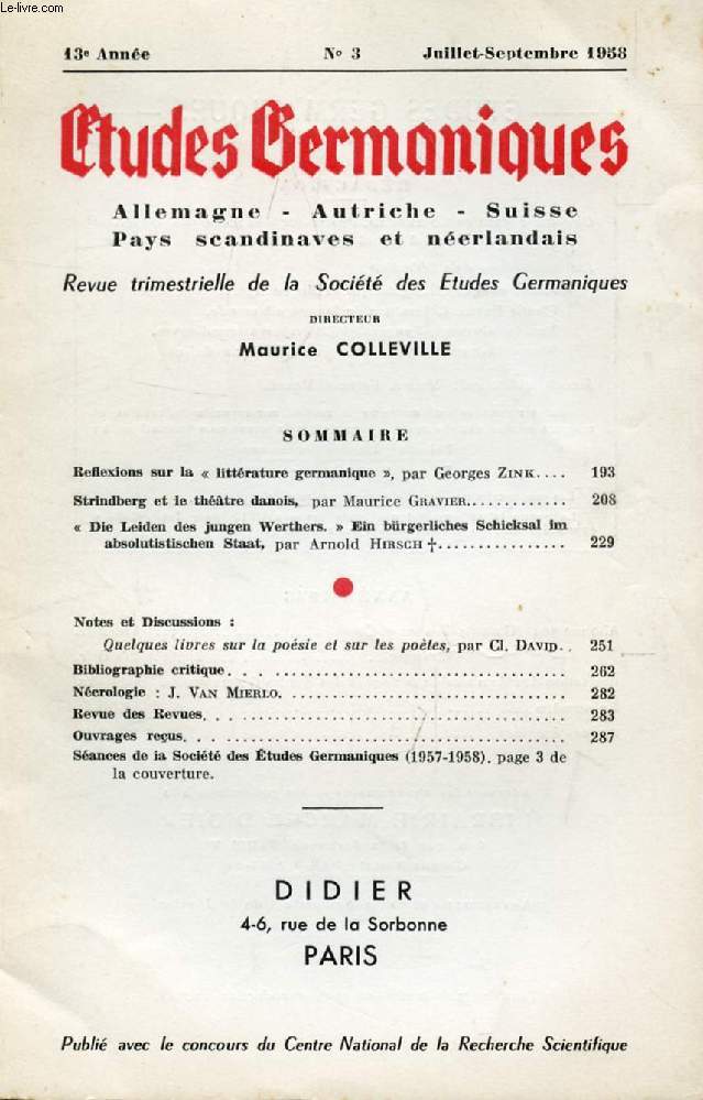 ETUDES GERMANIQUES, 13e ANNEE, N 51, JUILLET-SEPT. 1958, ALLEMAGNE, AUTRICHE, SUISSE, PAYS SCANDINAVES ET NEERLANDAIS (Sommaire: Reflexions sur la  littrature germanique , par Georges Zink. Strindberg et le thtre danois, par Maurice Gravier...)