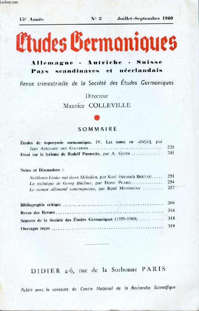 ETUDES GERMANIQUES, 15e ANNEE, N 59, JUILLET-SEPT. 1960, ALLEMAGNE, AUTRICHE, SUISSE, PAYS SCANDINAVES ET NEERLANDAIS (Sommaire: tudes de toponymie normannique. IV. Les noms en -dal[le], par J. Adigard des Gautries. Le lyrisme de R. Pannwitz...)