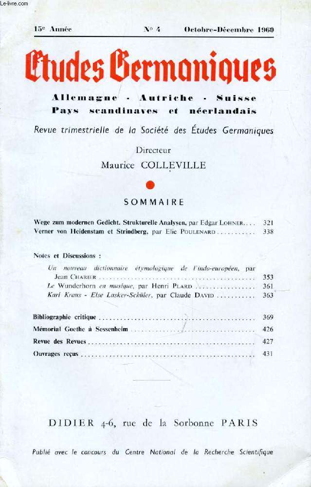 ETUDES GERMANIQUES, 15e ANNEE, N 60, OCT.-DEC. 1960, ALLEMAGNE, AUTRICHE, SUISSE, PAYS SCANDINAVES ET NEERLANDAIS (Sommaire: Wege zum modernen Gedicht. Strukturelle Analysen, par Edgar Lohner. Verner von Heidenstam et Strindberg, par Elie Poulenard...)
