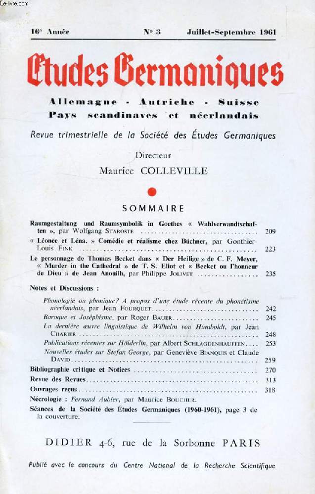 ETUDES GERMANIQUES, 16e ANNEE, N 63, JUILLET-SEPT. 1961, ALLEMAGNE, AUTRICHE, SUISSE, PAYS SCANDINAVES ET NEERLANDAIS (Sommaire: Raumgestaltung und Raumsymbolik in Goethes  Wahlverwandtschaften , par Wolfgang Staroste.  Lonce et Lna  Comdie et...)