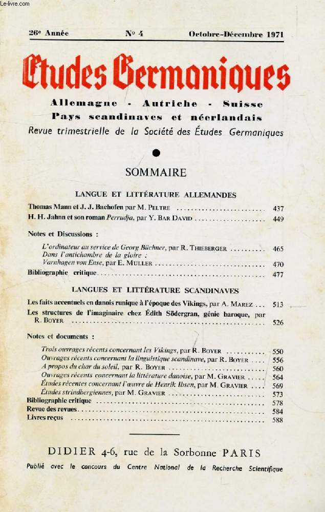 ETUDES GERMANIQUES, 26e ANNEE, N 104, OCT.-DEC. 1971, ALLEMAGNE, AUTRICHE, SUISSE, PAYS SCANDINAVES ET NEERLANDAIS (Sommaire: LANGUE ET LITTRATURE ALLEMANDES. Thomas Mann et J. J. Bachofen par M. Peltre. H. H. Jahnn et son roman Perrudja...)