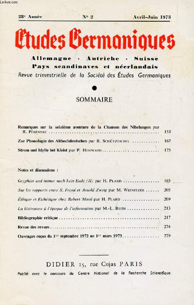 ETUDES GERMANIQUES, 28e ANNEE, N 110, AVRIL-JUIN 1973, ALLEMAGNE, AUTRICHE, SUISSE, PAYS SCANDINAVES ET NEERLANDAIS (Sommaire: Remarques sur la seizime aventure de la Chanson des Nibelungen par R. Prennec. Zur Phonologie des Althochdeutschen...)