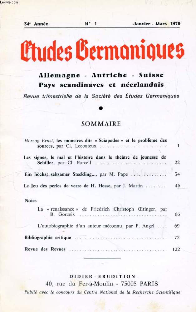 ETUDES GERMANIQUES, 34e ANNEE, N 133, JAN.-MARS 1979, ALLEMAGNE, AUTRICHE, SUISSE, PAYS SCANDINAVES ET NEERLANDAIS (Sommaire: Herzog Ernst, les monstres dits Sciapodes et le problme des sources, par Cl. Lecouteux. Les signes, le mal et l'histoire...)