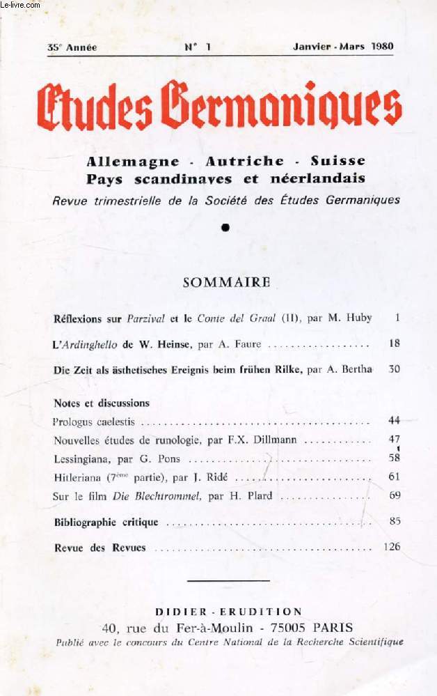 ETUDES GERMANIQUES, 35e ANNEE, N 137, JAN.-MARS 1980, ALLEMAGNE, AUTRICHE, SUISSE, PAYS SCANDINAVES ET NEERLANDAIS (Sommaire: Rflexions sur Parzival et le Conte del Graal (II), par M. Huby. L'Ardinghello de W. Heinse, par A. Faure...)