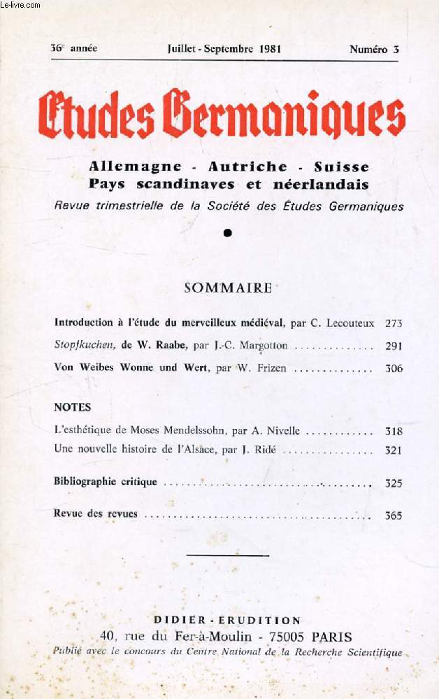 ETUDES GERMANIQUES, 36e ANNEE, N 143, JUILLET-SEPT. 1981, ALLEMAGNE, AUTRICHE, SUISSE, PAYS SCANDINAVES ET NEERLANDAIS (Sommaire: Introduction  l'tude du merveilleux mdival, par C. Lecouteux. Stopfkuchen, de W. Raabe, par J.-C. Margotton...)