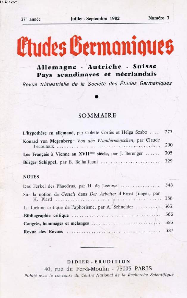 ETUDES GERMANIQUES, 37e ANNEE, N 147, JUILLET-SEPT. 1982, ALLEMAGNE, AUTRICHE, SUISSE, PAYS SCANDINAVES ET NEERLANDAIS (Sommaire: L'hypothse en allemand, par Colette Corts et Helga Szabo. Konrad von Megenberg : Von den Wundermenschen...)