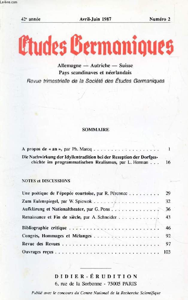 ETUDES GERMANIQUES, 42e ANNEE, N 166, AVRIL-JUIN 1987, ALLEMAGNE, AUTRICHE, SUISSE, PAYS SCANDINAVES ET NEERLANDAIS (Sommaire: A propos de  an , par Ph. Marcq. Die Nachwirkung der Idyllentradition bei der Rezeption der Dorfgeschichte im...)