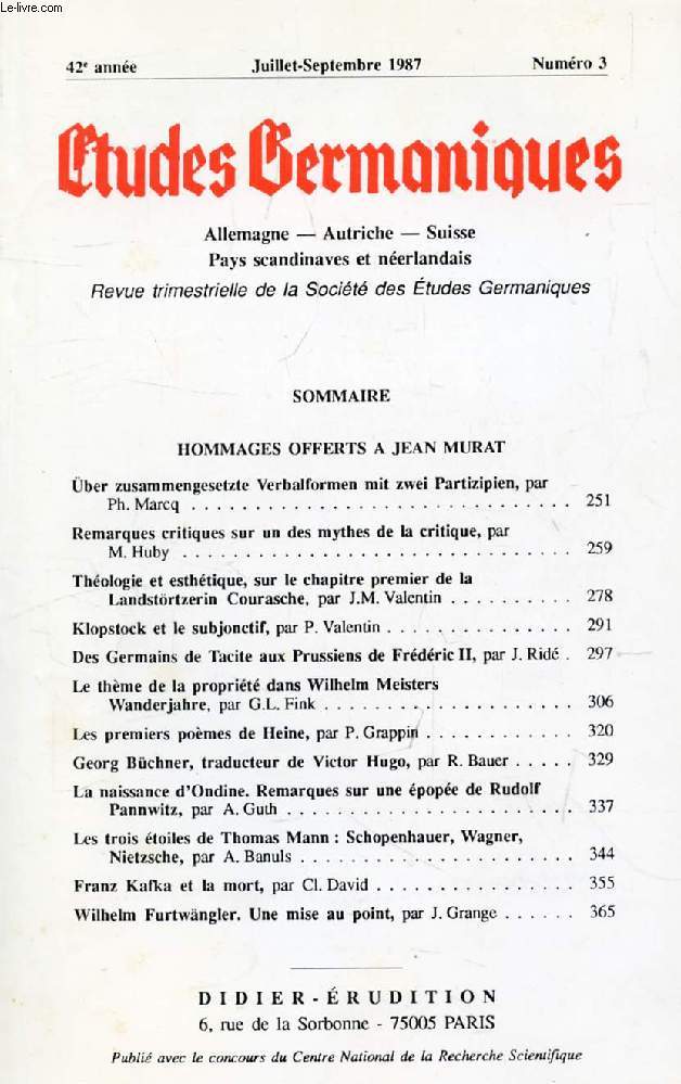 ETUDES GERMANIQUES, 42e ANNEE, N 167, JUILLET-SEPT. 1987, ALLEMAGNE, AUTRICHE, SUISSE, PAYS SCANDINAVES ET NEERLANDAIS (Sommaire: HOMMAGES OFFERTS A JEAN MURAT. ber zusammengesetzte Verbalformen mit zwei Partizipien, par Ph. Marcq...)